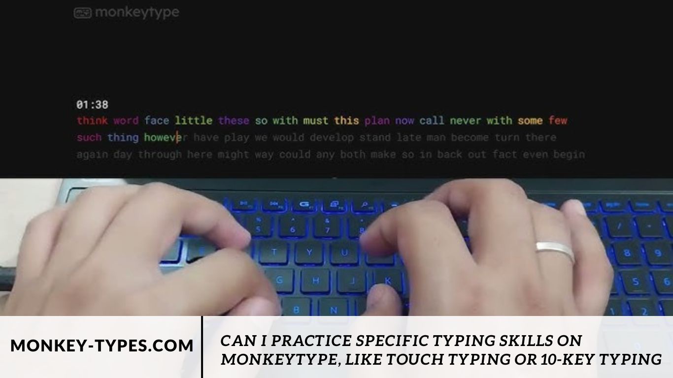 Can I Practice Specific Typing Skills On Monkeytype, Like Touch Typing Or 10-key Typing