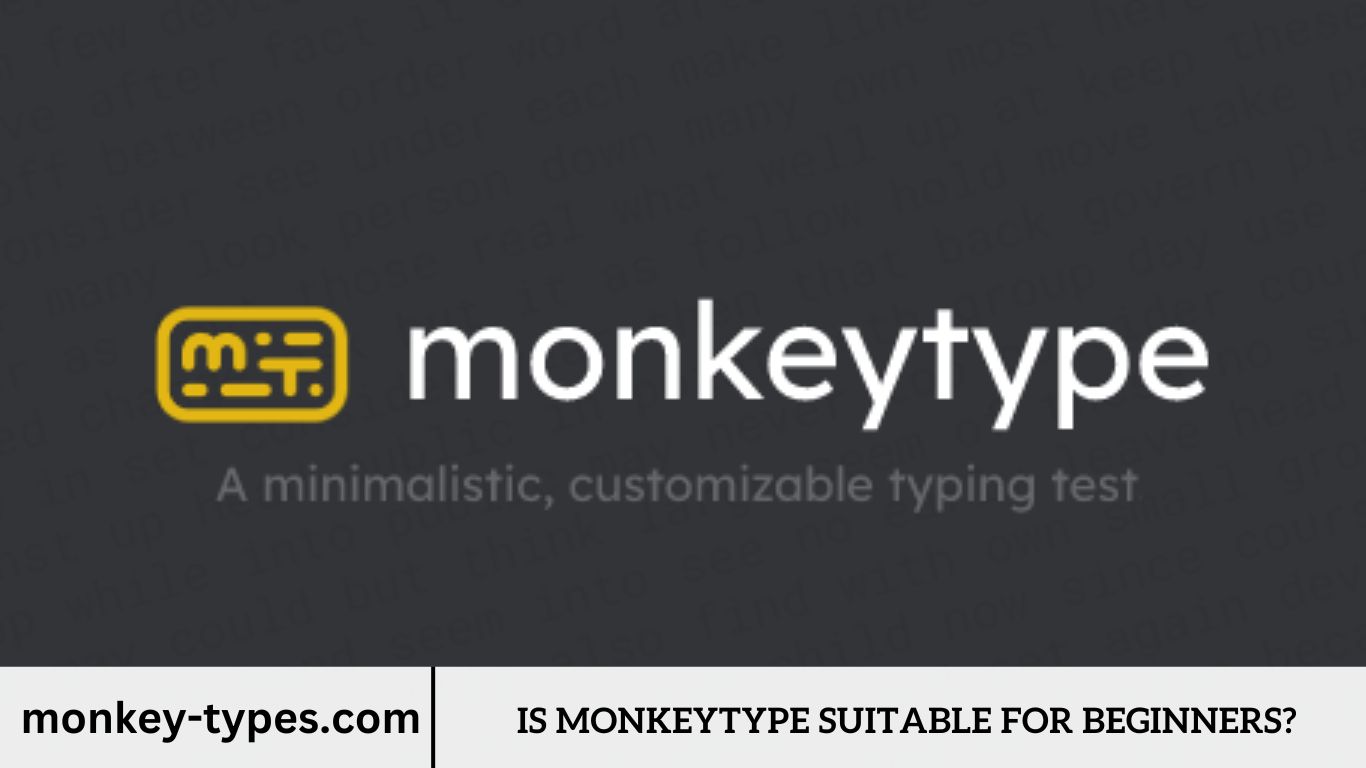 Is Monkeytype Suitable For Beginners